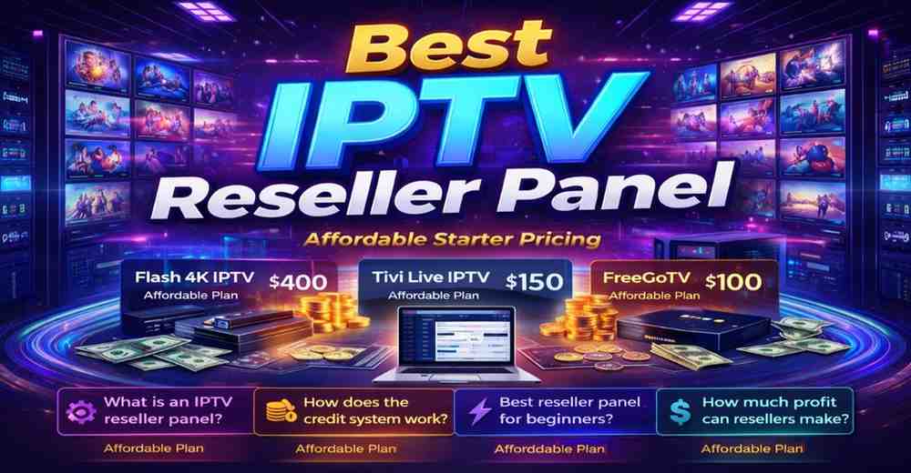 Best IPTV Reseller Panel